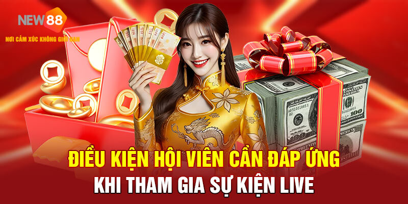 Điều kiện hội viên cần đáp ứng khi tham gia sự kiện live