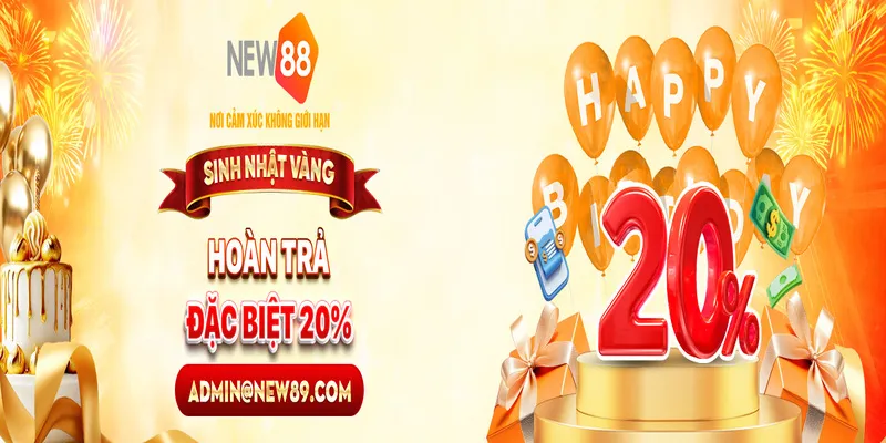 NEW88 Hoàn Trả 20% – Đại Nhạc Hội Sinh Nhật Vàng
